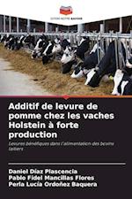 Additif de levure de pomme chez les vaches Holstein à forte production