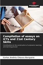 Compilation of essays on ICTs and 21st Century Skills