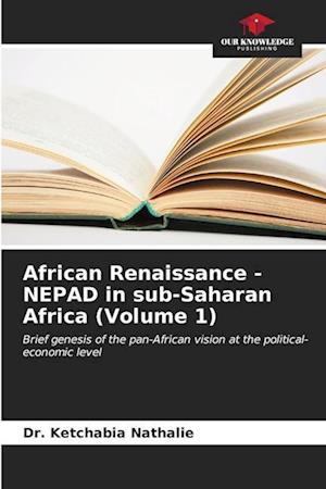 African Renaissance - NEPAD in sub-Saharan Africa (Volume 1)