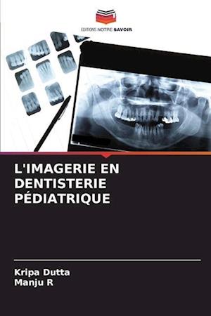 L'IMAGERIE EN DENTISTERIE PÉDIATRIQUE