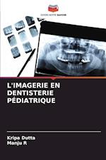 L'IMAGERIE EN DENTISTERIE PÉDIATRIQUE