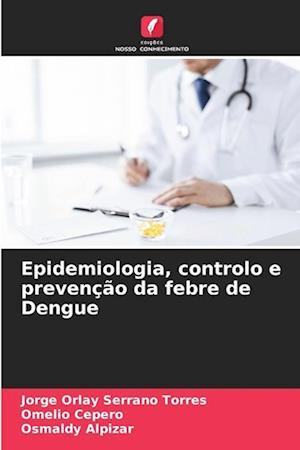 Epidemiologia, controlo e prevenção da febre de Dengue