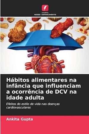 Hábitos alimentares na infância que influenciam a ocorrência de DCV na idade adulta