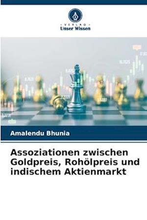 Assoziationen zwischen Goldpreis, Rohölpreis und indischem Aktienmarkt