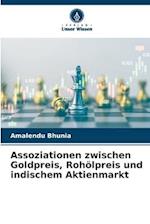 Assoziationen zwischen Goldpreis, Rohölpreis und indischem Aktienmarkt