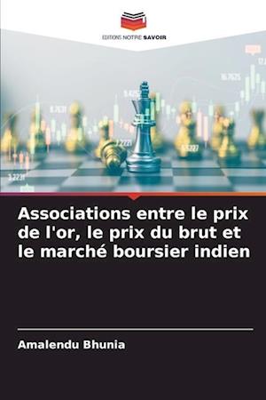 Associations entre le prix de l'or, le prix du brut et le marché boursier indien