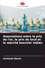 Associations entre le prix de l'or, le prix du brut et le marché boursier indien