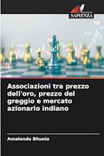 Associazioni tra prezzo dell'oro, prezzo del greggio e mercato azionario indiano