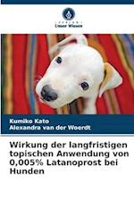 Wirkung der langfristigen topischen Anwendung von 0,005% Latanoprost bei Hunden