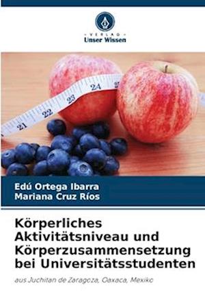 Körperliches Aktivitätsniveau und Körperzusammensetzung bei Universitätsstudenten