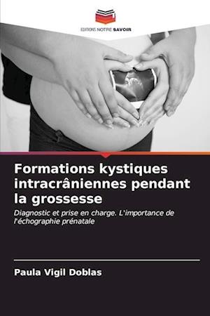 Formations kystiques intracrâniennes pendant la grossesse