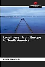 Loneliness: From Europe to South America