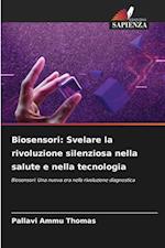 Biosensori: Svelare la rivoluzione silenziosa nella salute e nella tecnologia