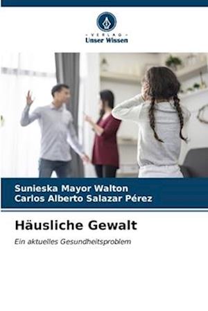 Häusliche Gewalt