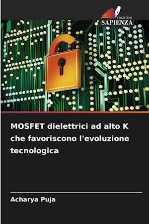 MOSFET dielettrici ad alto K che favoriscono l'evoluzione tecnologica