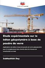 Étude expérimentale sur le béton géopolymère à base de poudre de verre