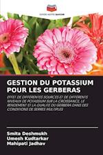 GESTION DU POTASSIUM POUR LES GERBERAS