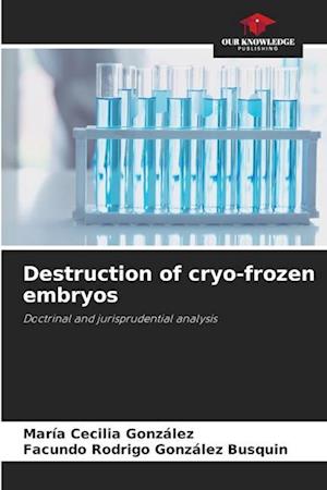 Destruction of cryo-frozen embryos