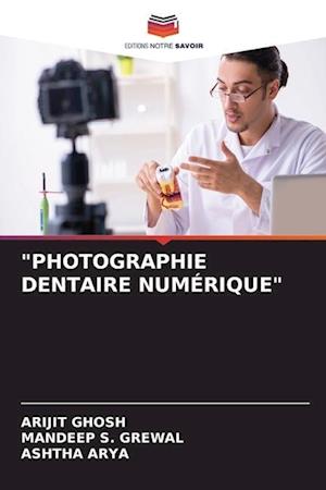 "PHOTOGRAPHIE DENTAIRE NUMÉRIQUE"