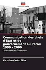 Communication des chefs d'État et de gouvernement au Pérou 1999 - 2000