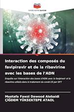 Interaction des composés du favipiravir et de la ribavirine avec les bases de l'ADN
