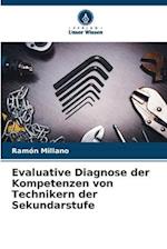 Evaluative Diagnose der Kompetenzen von Technikern der Sekundarstufe