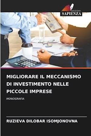 MIGLIORARE IL MECCANISMO DI INVESTIMENTO NELLE PICCOLE IMPRESE