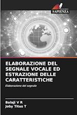 ELABORAZIONE DEL SEGNALE VOCALE ED ESTRAZIONE DELLE CARATTERISTICHE