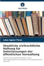 Staatliche zivilrechtliche Haftung für Unterlassungen der öffentlichen Verwaltung