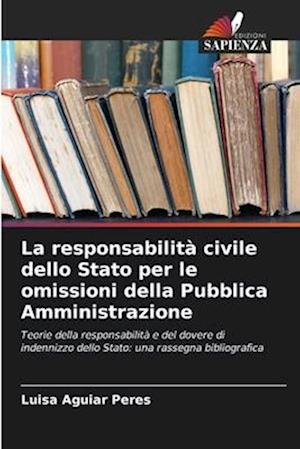 La responsabilità civile dello Stato per le omissioni della Pubblica Amministrazione