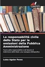 La responsabilità civile dello Stato per le omissioni della Pubblica Amministrazione