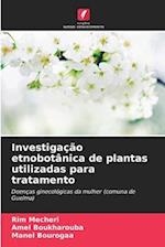 Investigação etnobotânica de plantas utilizadas para tratamento