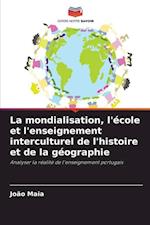 La mondialisation, l'école et l'enseignement interculturel de l'histoire et de la géographie