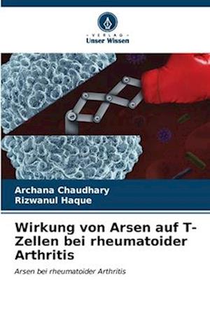 Wirkung von Arsen auf T-Zellen bei rheumatoider Arthritis