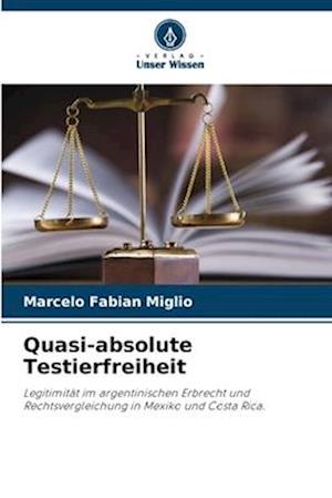 Quasi-absolute Testierfreiheit