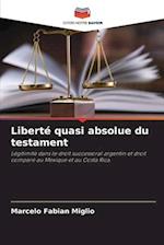 Liberté quasi absolue du testament