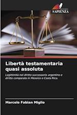 Libertà testamentaria quasi assoluta