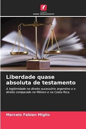 Liberdade quase absoluta de testamento