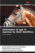 Estimation of age in equines by their dentition