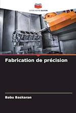 Fabrication de précision