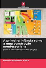 A primeira infância rumo a uma construção montessoriana