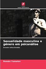 Sexualidade masculina e género em psicanálise