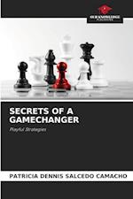 SECRETS OF A GAMECHANGER