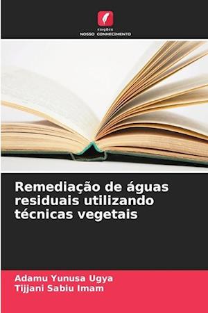 Remediação de águas residuais utilizando técnicas vegetais