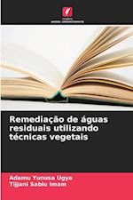 Remediação de águas residuais utilizando técnicas vegetais