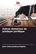 Autres domaines de pratique juridique