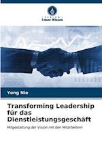 Transforming Leadership für das Dienstleistungsgeschäft