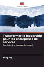 Transformer le leadership pour les entreprises de services