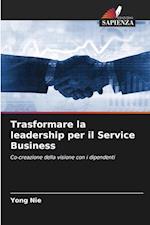 Trasformare la leadership per il Service Business