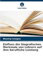 Einfluss der biografischen Merkmale von Lehrern auf ihre berufliche Leistung